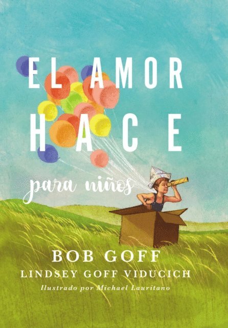 Lindsey Goff Viducich, Bob Goff - El amor hace para niños, E-bok