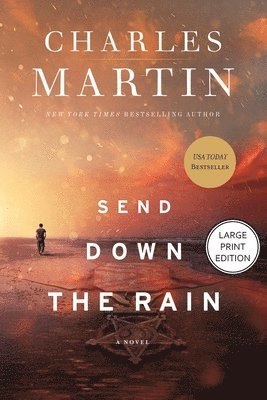 Charles Martin - Send Down the Rain, Häftad. Tillgänglighet: Lägg i varukorg