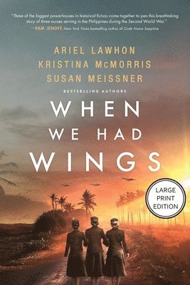 Ariel Lawhon, Kristina McMorris, Susan Meissner - When We Had Wings, Häftad. Tillgänglighet: Lägg i varukorg