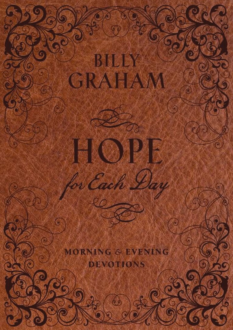 Billy Graham - Hope for Each Day Morning and Evening Devotions, Inbunden