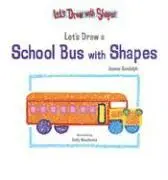 Jannell Khu - Let's Draw a School Bus with Shapes, Inbunden. Tillgänglighet: Tillfälligt slut