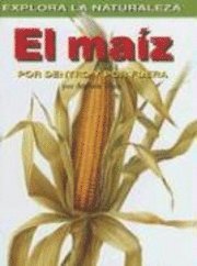 Andrew Hipp - El Maiz: Por Dentro Y Por Fuera (Corn: Inside and Out) = Corn, Inbunden