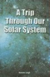 Autumn Leigh - A Trip Through Our Solar System, Inbunden. Tillgänglighet: Lägg i varukorg