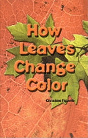 Christine Figorito - How Leaves Change Color, Häftad. Tillgänglighet: Tillfälligt slut