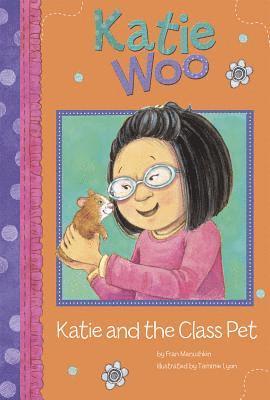 Fran Manushkin - Katie Woo Katie and the Class Pet, Häftad