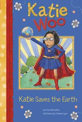 Fran Manushkin - Katie Saves the Earth, Häftad