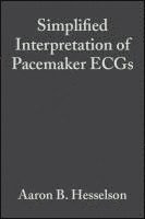 Aaron B. Hesselson - Simplified Interpretation of Pacemaker ECGs, Häftad. Tillgänglighet: Lägg i varukorg