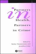 Partners In Health, Partners In Crime