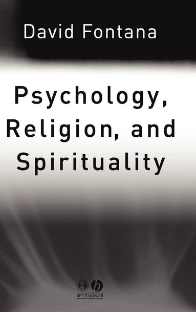 David Fontana - Psychology, Religion and Spirituality, Inbunden