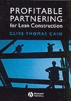 Clive Thomas Cain - Profitable Partnering for Lean Construction, Häftad. Tillgänglighet: Tillfälligt slut