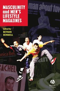 Masculinity and Men?s Lifestyle Magazines