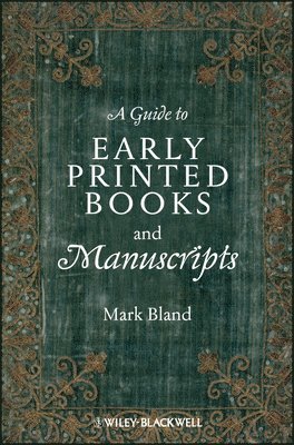 Mark Bland - Guide to Early Printed Books and Manuscripts, Inbunden