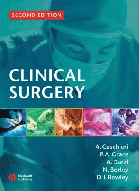 David I. Rowley, Neil R. Borley, Ara Darzi, Pierce A. Grace, Alfred Cuschieri - Clinical Surgery, E-bok