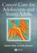 Cancer Care for Adolescents and Young Adults