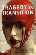 Tragedy in Transition