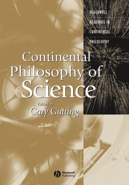Gary Gutting - Continental Philosophy of Science, E-bok