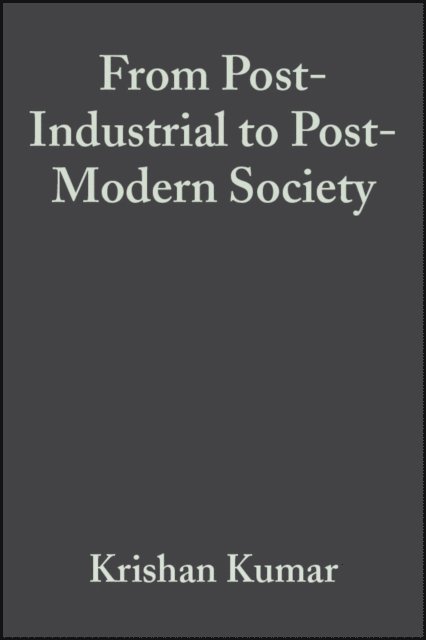 Krishan Kumar - From Post-Industrial to Post-Modern Society, E-bok