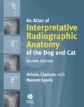 An Atlas of Interpretative Radiographic Anatomy of the Dog and Cat 2e