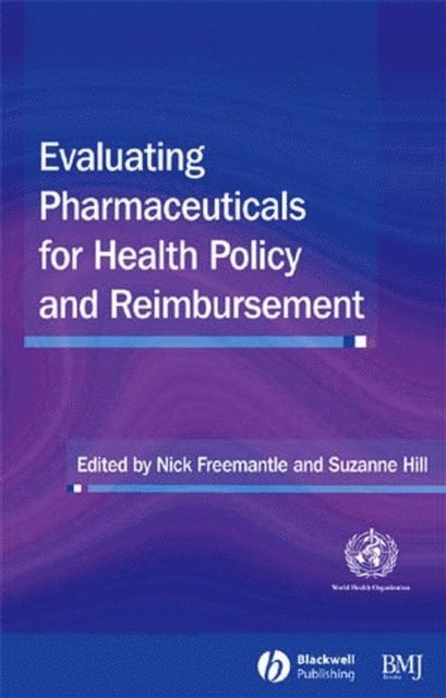Suzanne Hill, Nick Freemantle - Evaluating Pharmaceuticals for Health Policy and Reimbursement, E-bok