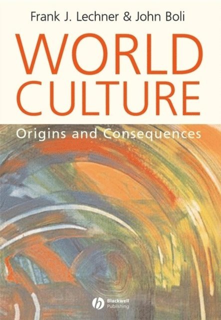 John Boli, Frank J. Lechner - World Culture, E-bok