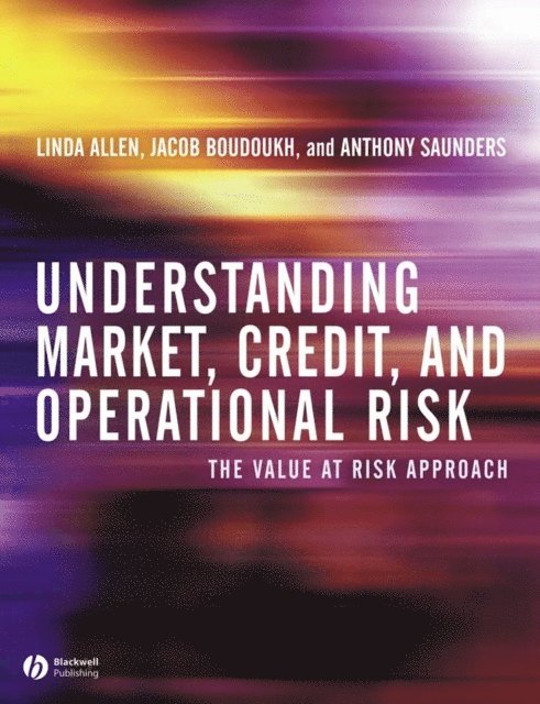 Anthony Saunders, Jacob Boudoukh, Linda Allen - Understanding Market, Credit, and Operational Risk, E-bok