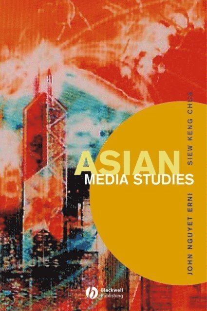 Siew Keng Chua, John Nguyet Erni - Asian Media Studies, E-bok