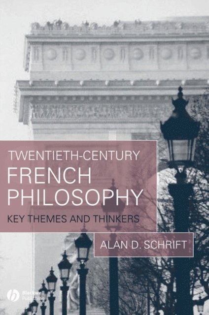 Alan D. Schrift - Twentieth-Century French Philosophy, E-bok