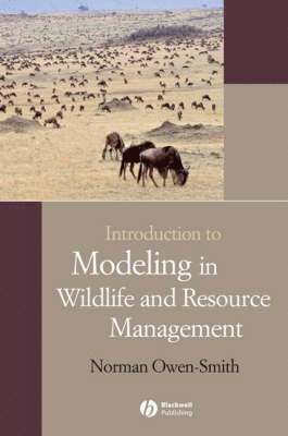 Norman Owen-Smith - Introduction to Modeling in Wildlife and Resource Conservation, Häftad. Tillgänglighet: Lägg i varukorg