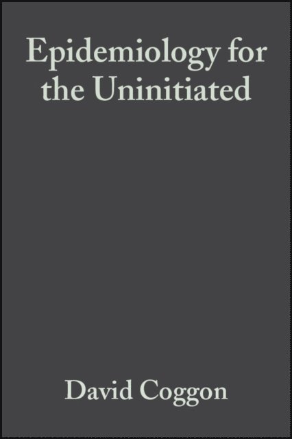 Geoffrey Rose, David Barker, David Coggon - Epidemiology for the Uninitiated, E-bok