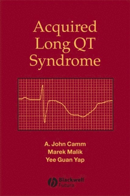 Yee Guan Yap, Marek Malik, A. John Camm - Acquired Long QT Syndrome, E-bok