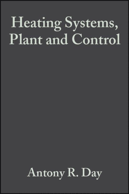 Keith Shepherd, Martin S. Ratcliffe, Antony R. Day - Heating Systems, Plant and Control, E-bok