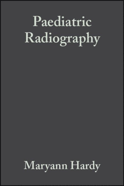 Stephen Boynes, Maryann Hardy - Paediatric Radiography, E-bok