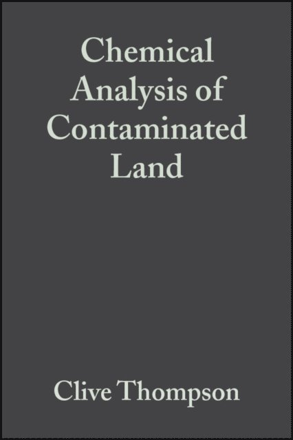 Paul Nathanail, K. Clive Thompson - Chemical Analysis of Contaminated Land, E-bok