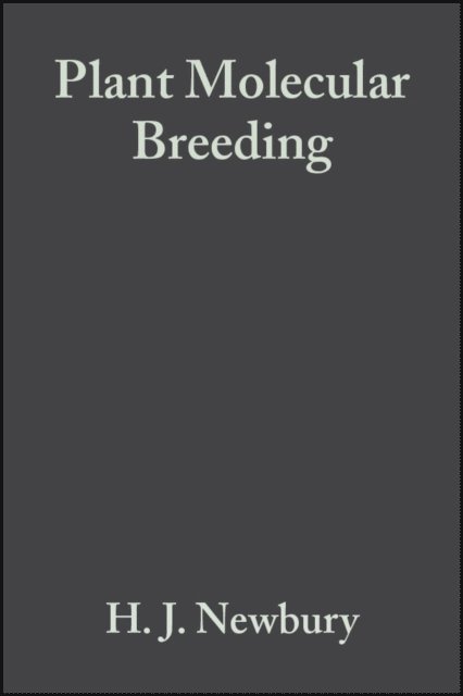 H. John Newbury - Plant Molecular Breeding, E-bok