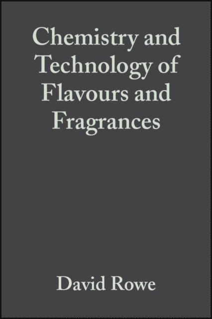 David Rowe - Chemistry and Technology of Flavours and Fragrances, E-bok