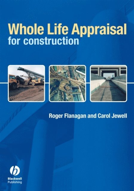Carol Jewell, Roger Flanagan - Whole Life Appraisal for Construction, E-bok