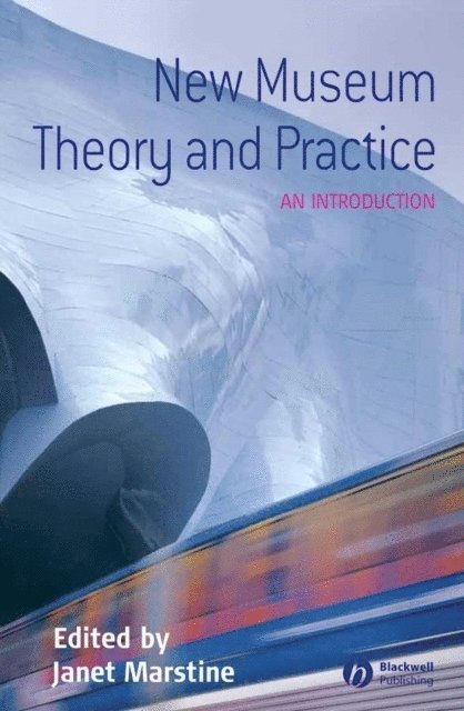 Janet Marstine - New Museum Theory and Practice, E-bok