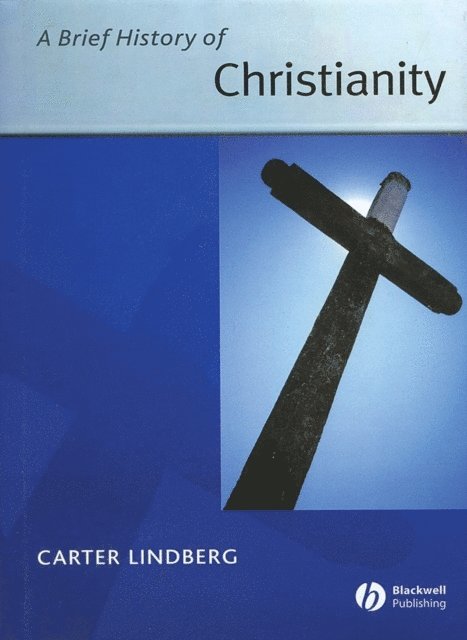 Carter Lindberg - Brief History of Christianity, E-bok