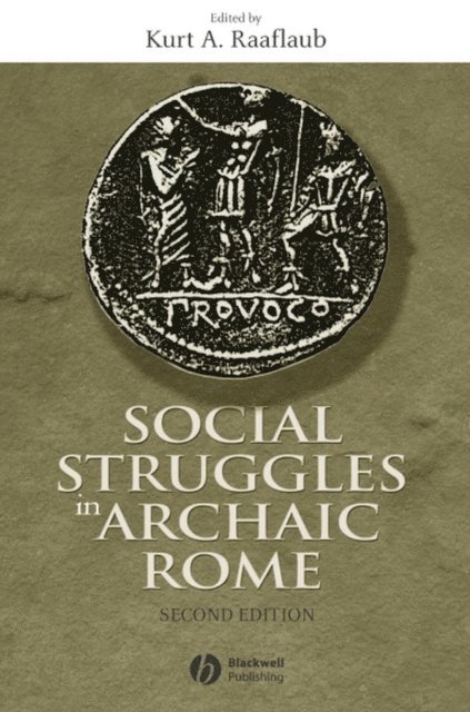 Kurt A. Raaflaub - Social Struggles in Archaic Rome, E-bok