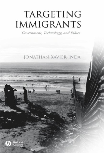 Jonathan Xavier Inda - Targeting Immigrants, E-bok