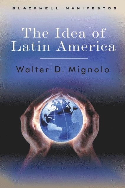 Walter D. Mignolo - Idea of Latin America, E-bok