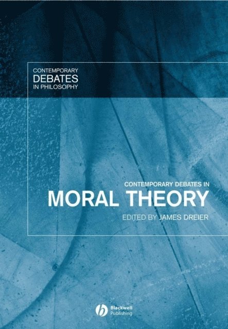 James Dreier - Contemporary Debates in Moral Theory, E-bok
