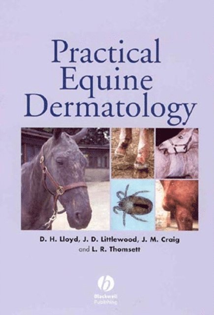 L. R. Thomsett, J. Mark Craig, Janet D. Littlewood, David H. Lloyd - Practical Equine Dermatology, E-bok