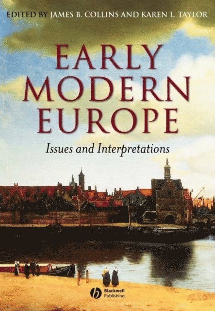 Karen L. Taylor, James B. Collins - Early Modern Europe, E-bok