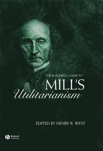 Henry West - Blackwell Guide to Mill's Utilitarianism, E-bok