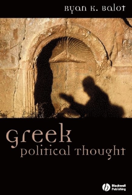 Ryan K. Balot - Greek Political Thought, E-bok
