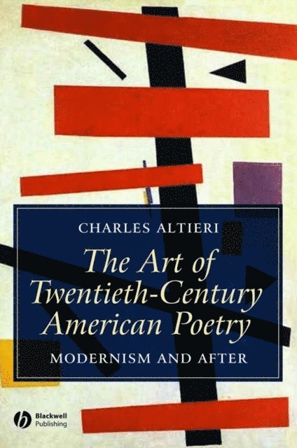 Charles Altieri - Art of Twentieth-Century American Poetry, E-bok