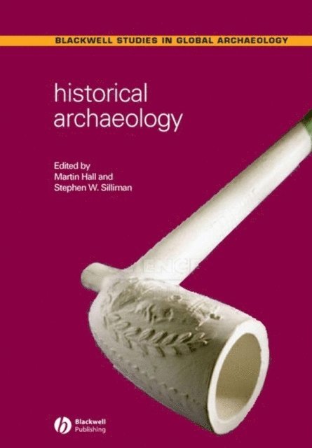 Stephen W. Silliman, Martin Hall - Historical Archaeology, E-bok