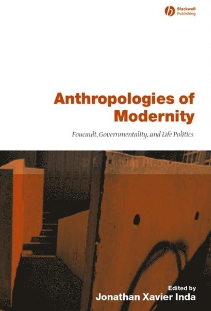 Jonathan Xavier Inda - Anthropologies of Modernity, E-bok