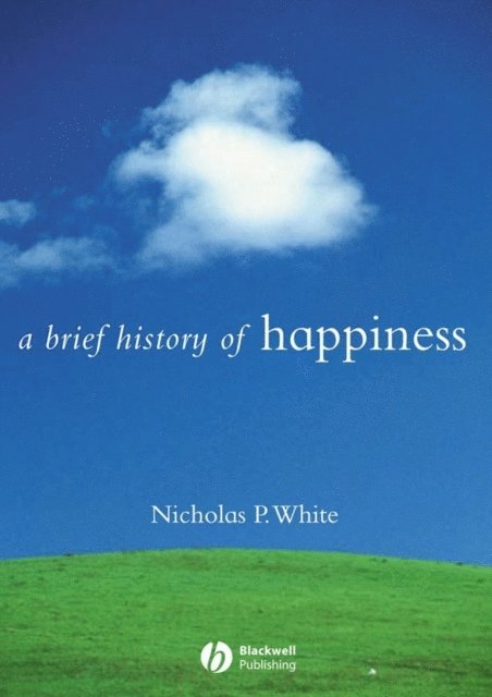 Nicholas P. White - Brief History of Happiness, E-bok